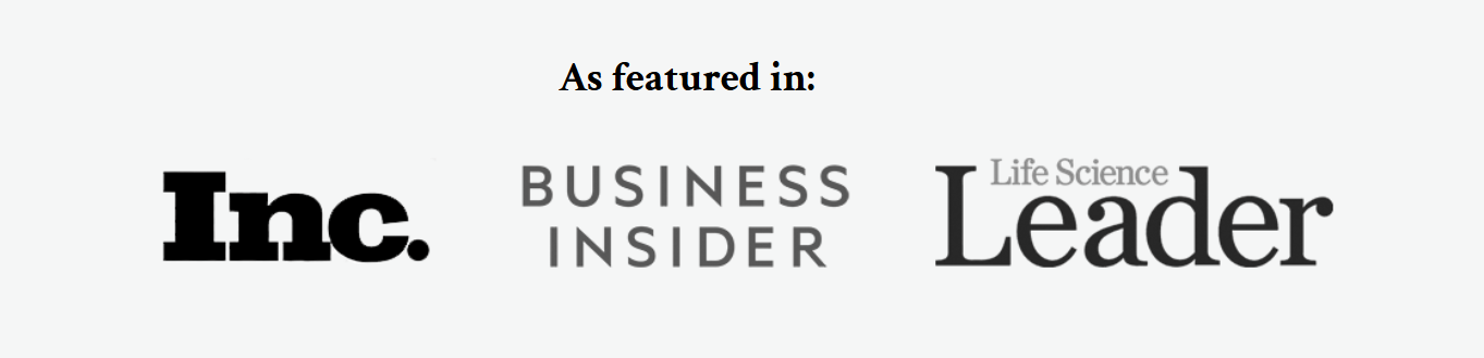 As featured in Inc., Business Insider and Life Science Leader